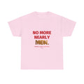 No More Nearly Men Tee